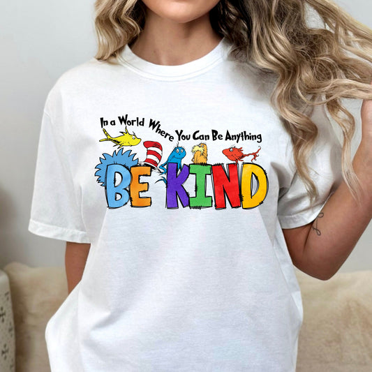 When you can be anything - Be Kind