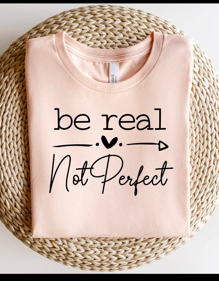 Be real not perfect