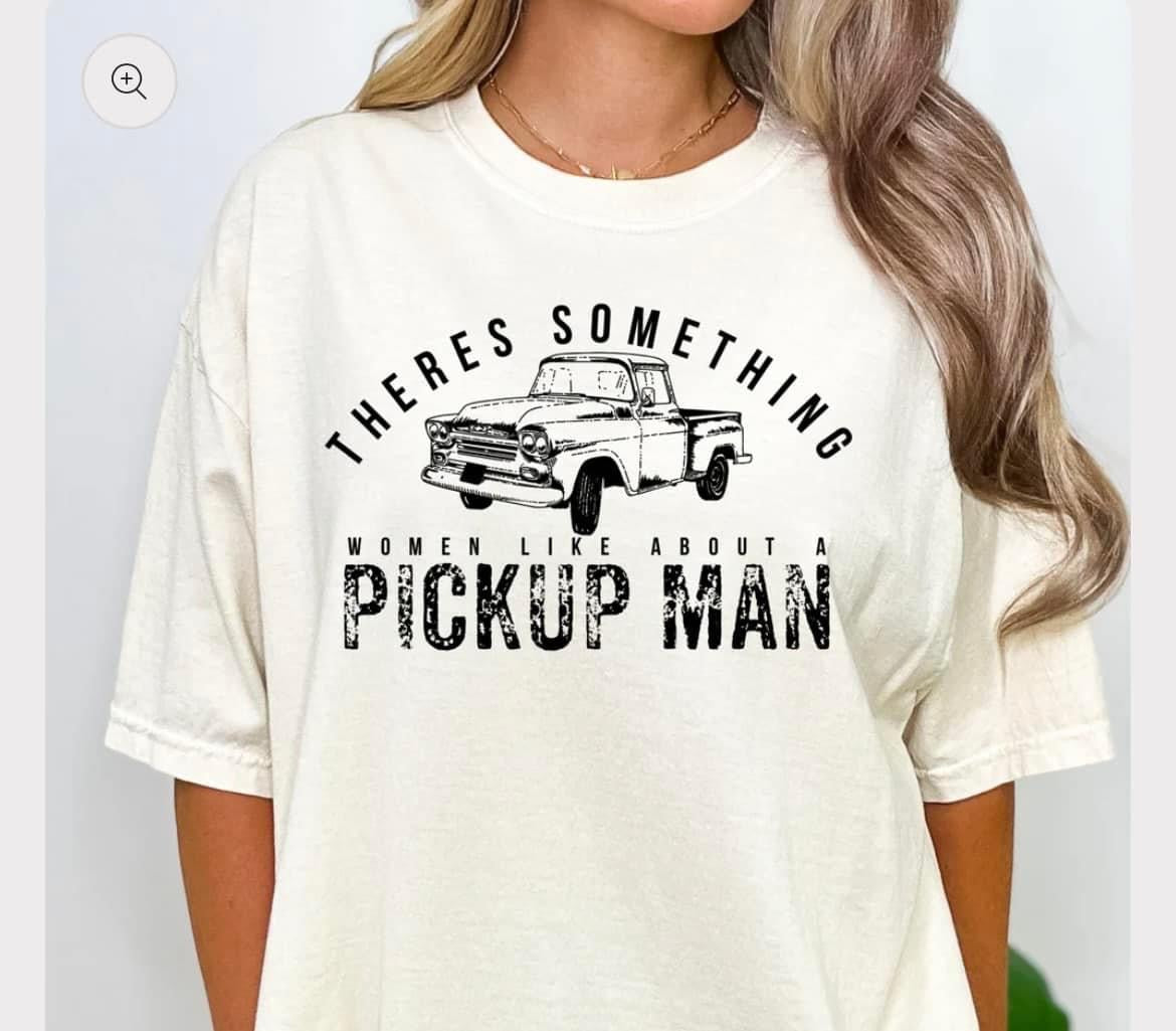 There is something Women like about a pickup man